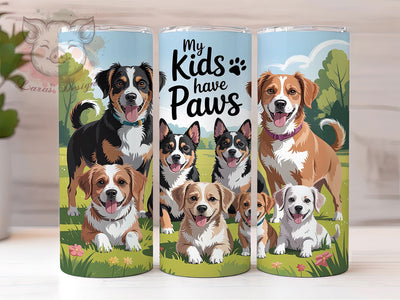 My Kids Have Paws Tumbler, My Kids Have Paws, Puppy Theme, Whimsical Art, Playful Design, 20Oz Tumbler, Sublimation Wrap Sublimation Lara' s Designs 