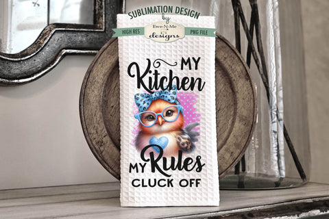 My Kitchen My Rules - Funny Kitchen Towel Sublimation Design Sublimation Ewe-N-Me Designs 
