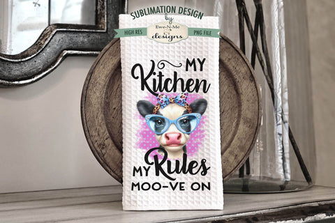 My Kitchen My Rules - Funny Kitchen Towel Sublimation Design Sublimation Ewe-N-Me Designs 