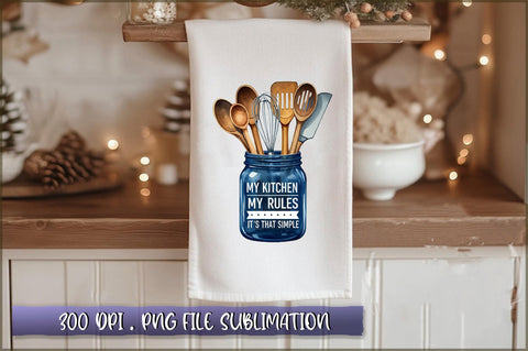 My kitchen my rules it's that simple Sublimation Sublimation Shetara Begum 