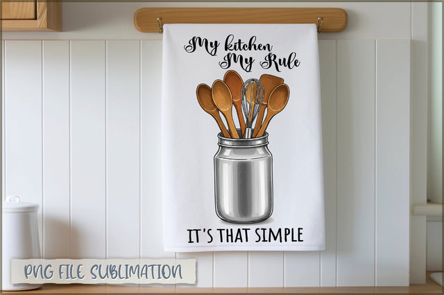 My kitchen my rules it's that simple Towel Sublimation Shetara Begum 