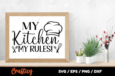 My Kitchen My Rules SVG Design SVG Designangry 