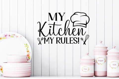 My Kitchen My Rules SVG Design SVG Designangry 