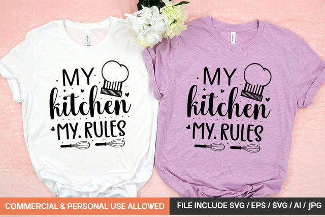 My Kitchen My Rules Svg Design SVG designmaster24 