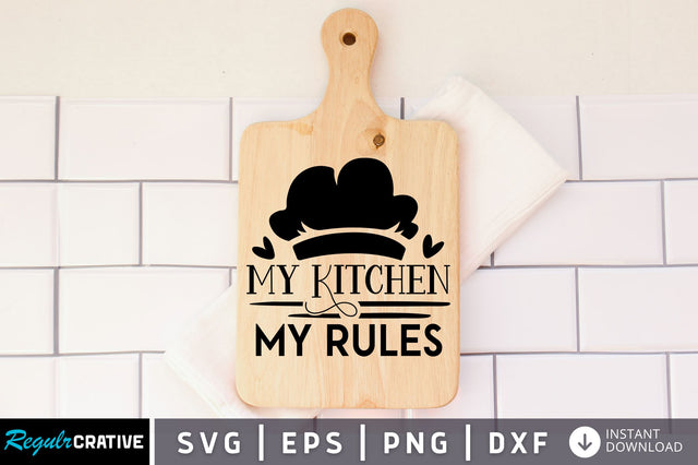 My kitchen my rules SVG design SVG Regulrcrative 