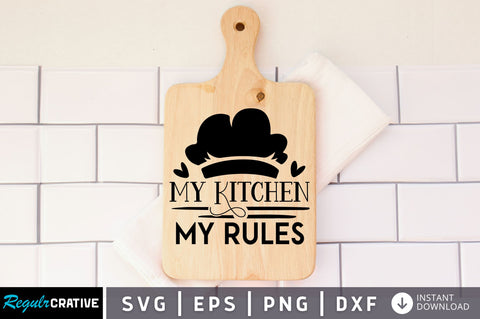 My kitchen my rules SVG design SVG Regulrcrative 