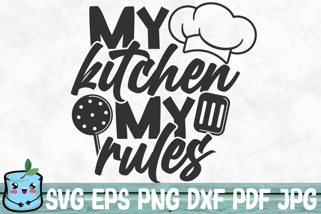 My Kitchen My Rules SVG MintyMarshmallows 