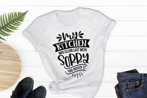My Kitchen Was Clean Last Week - Sarcastic SVG SVG CraftLabSVG 