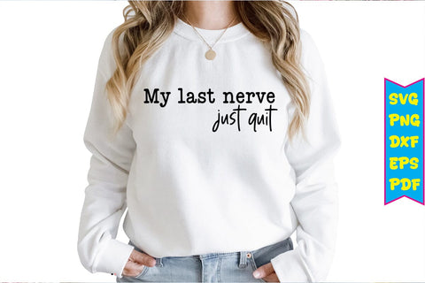 My Last Nerve Just Quit SVG Design SVG Craftlabsvg24 