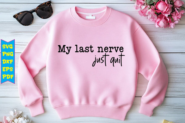 My Last Nerve Just Quit SVG Design SVG Craftlabsvg24 