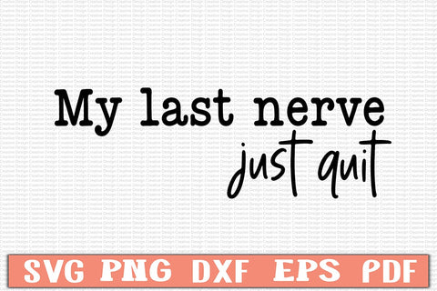 My Last Nerve Just Quit SVG Design SVG Craftlabsvg24 