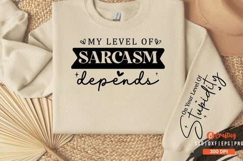 my level of sarcasm depends Sleeve SVg Design SVG Designangry 