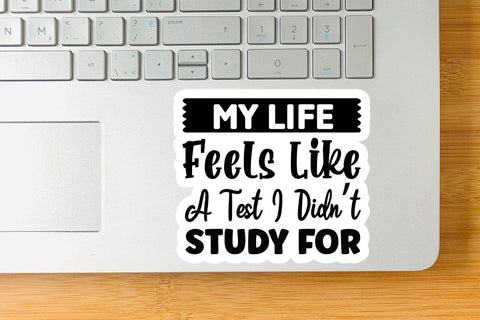 My Life Feels Like A Test I Didn t Study For-01 SVG Angelina750 