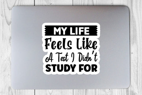 My Life Feels Like A Test I Didn t Study For-01 SVG Angelina750 