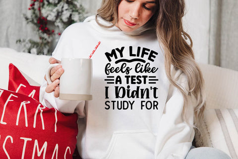 My Life Feels Like A Test I Didnt Study For SVG Angelina750 