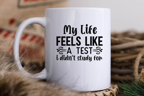 My Life Feels Like A Test I Didnt Study For SVG Angelina750 