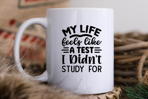 My Life Feels Like A Test I Didnt Study For SVG Angelina750 