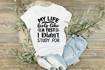My Life Feels Like A Test I Didnt Study For SVG Angelina750 