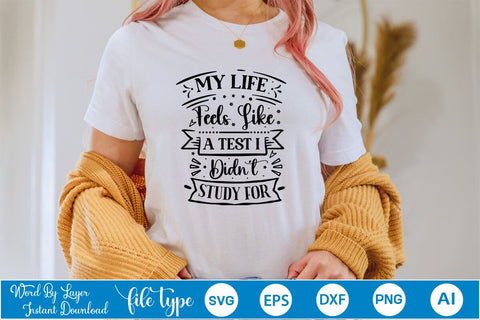 My Life Feels Like A Test I Didn't Study For SVG Design, Sarcastic SVG Design, Sarcastic Quotes SVG Design, SVGs,Quotes and Sayings,Food & Drink,On Sale, Print & Cut SVG DesignPlante 503 