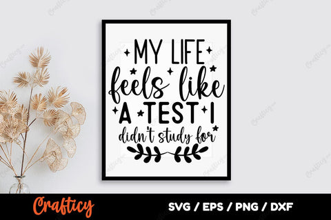 My life feels like a test i didnt study for SVG Design SVG Designangry 