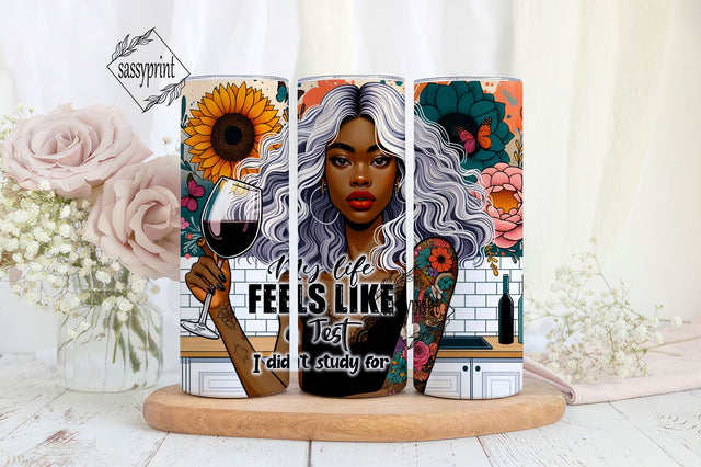My Life Feels Like A Test I Didn't Study For Tumbler Wrap, Sarcastic Sublimation Design, Digital Download PNG, Flower Tumbler Png Sublimation sassyprint 