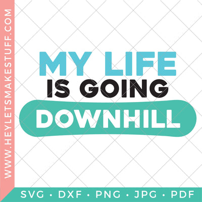 My Life is Going Downhill SVG Hey Let's Make Stuff 