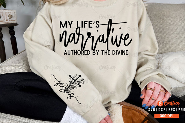 My lifes narrative authored by the Divine (Sleeve SVG Design SVG Designangry 