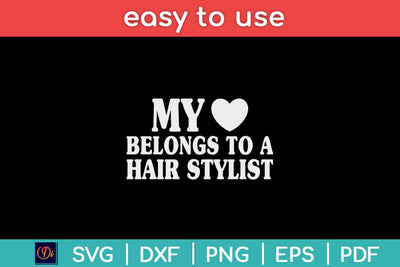 My Love Belongs To A Hair Stylist Svg Design SVG artprintfile 