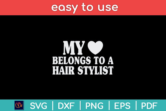 My Love Belongs To A Hair Stylist Svg Design SVG artprintfile 
