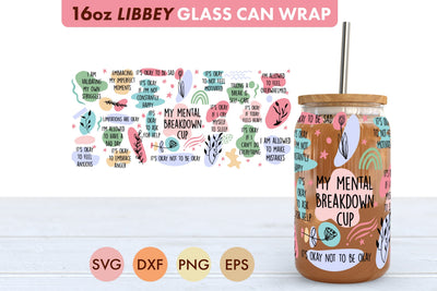 My Mental Breakdown Cup SVG 16 oz Libbey Glass Can Wrap SVG Freeling Design House 