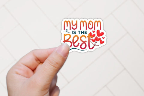 My Mom is the Best, Mother's Day Stickers Sublimation CraftLabSVG 