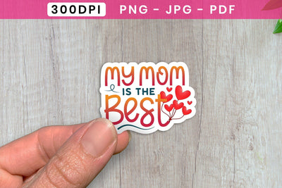 My Mom is the Best, Mother's Day Stickers Sublimation CraftLabSVG 