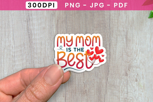 My Mom is the Best, Mother's Day Stickers Sublimation CraftLabSVG 