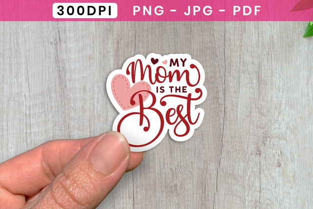 My Mom is the Best PNG - Mother's Day Sticker Sublimation CraftLabSVG 