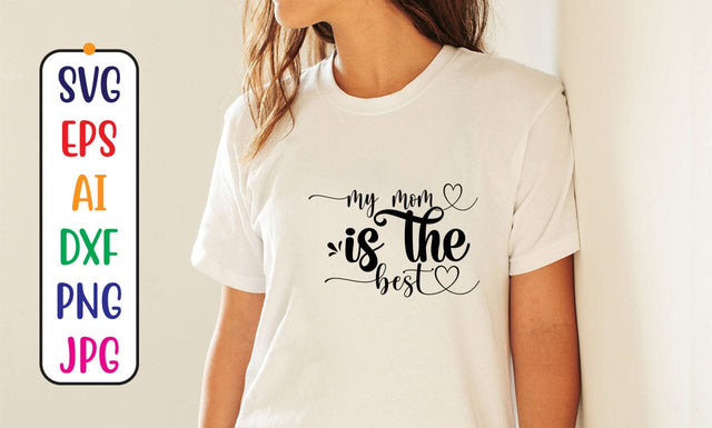 My Mom Is The Best SVG Cut File SVG Syaman 