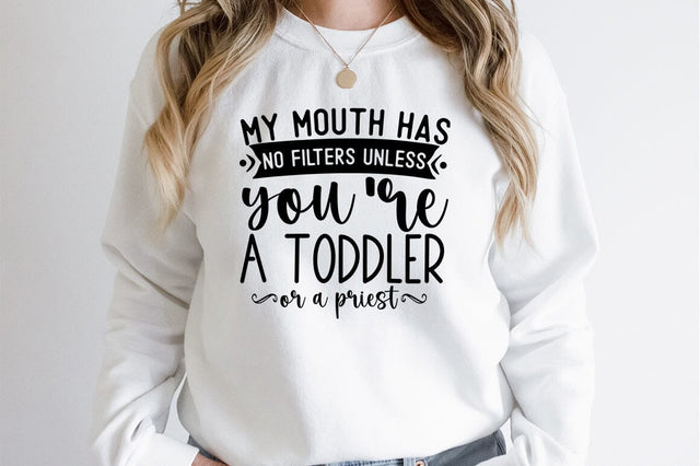 My mouth has no filters unless you are a toddler or a priest SVG Design SVG Designangry 