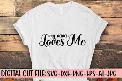 My Nana Loves Me SVG Cut File SVG Syaman 