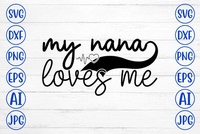 My Nana Loves Me SVG Syaman 