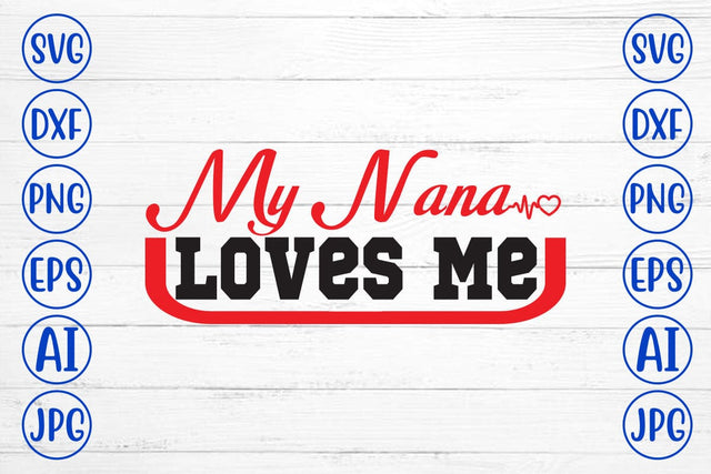 My Nana Loves Me SVG Syaman 
