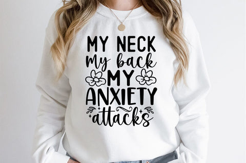 My neck my back my anxiety attacks SVG Design SVG Designangry 