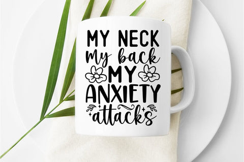 My neck my back my anxiety attacks SVG Design SVG Designangry 