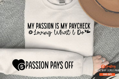 My passion is my paycheck loving what I do Sleeve SVG Design SVG Designangry 