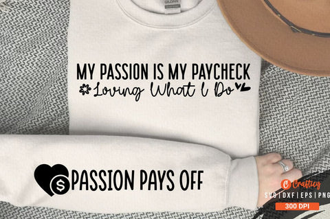 My passion is my paycheck loving what I do Sleeve SVG Design SVG Designangry 