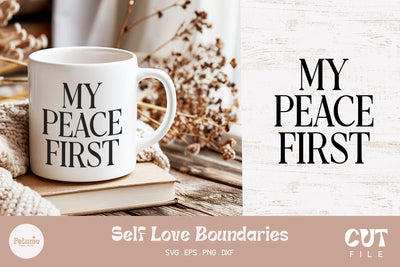 My Peace First SVG | Self Love SVG SVG Petunia Digital Design 