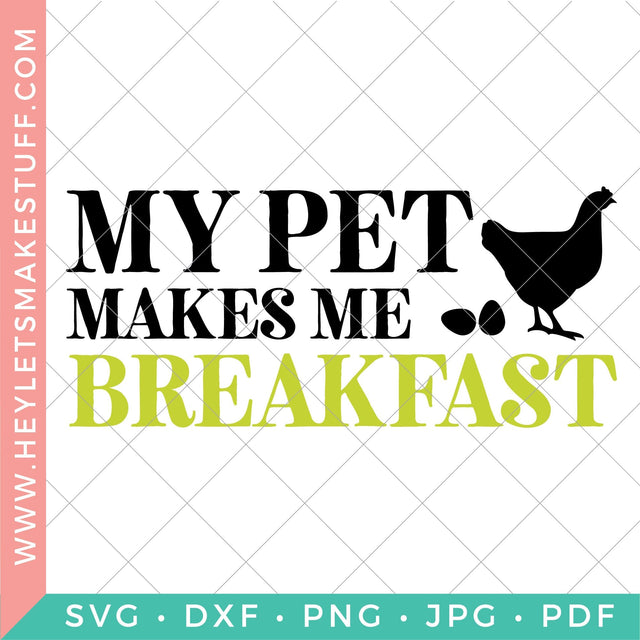 My Pet Makes Me Breakfast SVG Hey Let's Make Stuff 