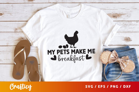 My pets make me breakfast SVG Design SVG Designangry 