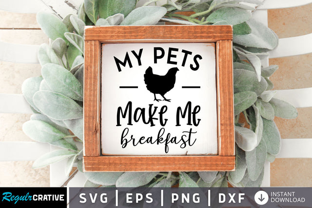 My pets make me breakfast SVG design SVG Regulrcrative 