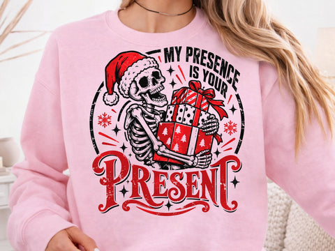 My Presence Is Your Present Skeleton PNG SVG DesignDestine 