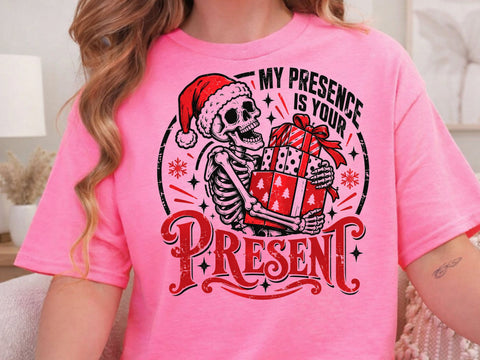 My Presence Is Your Present Skeleton PNG SVG DesignDestine 
