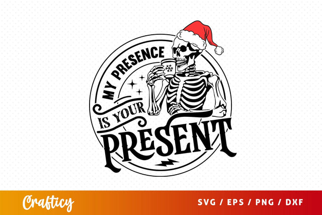 My presence is your present Svg Design SVG Designangry 